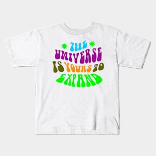 The universe is your to expand Kids T-Shirt